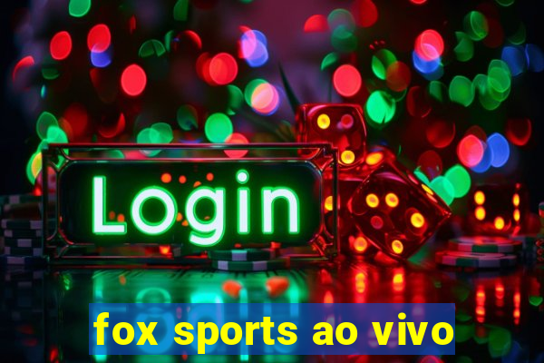 fox sports ao vivo